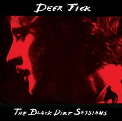 Deer Tick : The Black Dirt Sessions